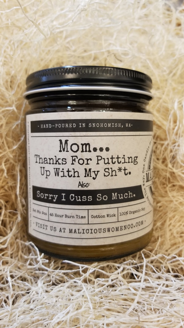 Mom..Thanks For Putting Up With My Sh*T Candle
