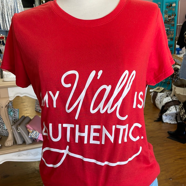 “My Y’all is Authentic” T-Shirt