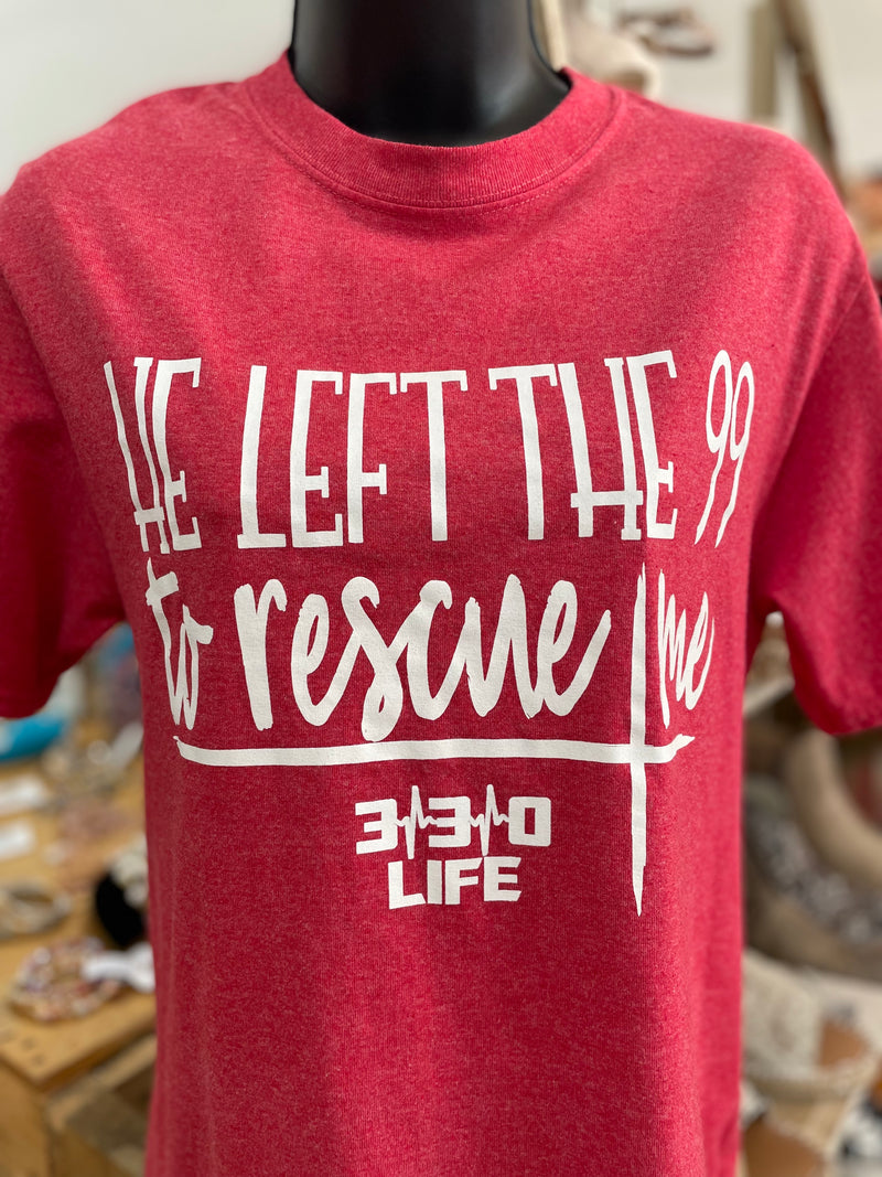 “He Left the 99 To Rescue Me” T-shirt