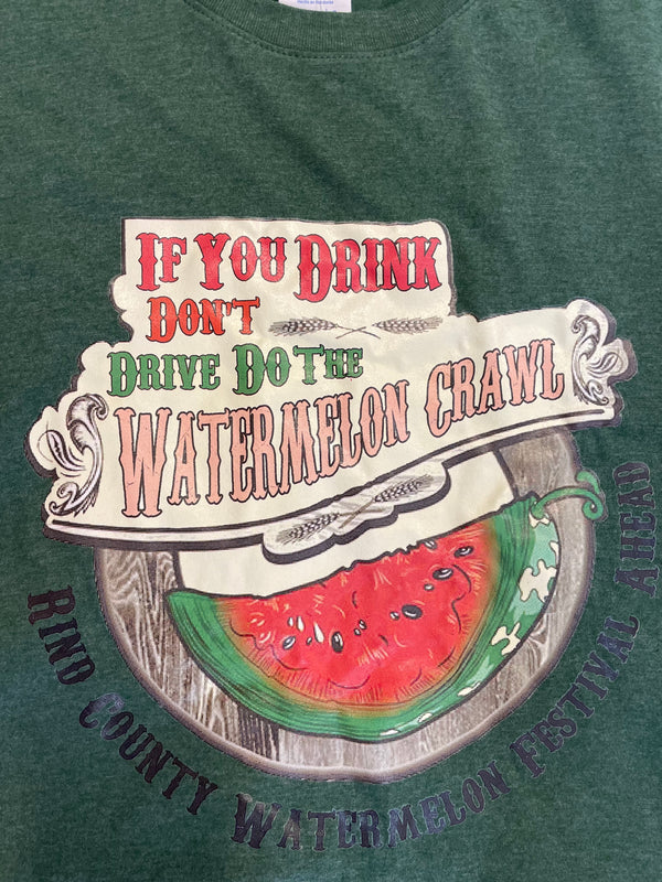 “If You Drink Don’t Drive To The Watermelon Crawl