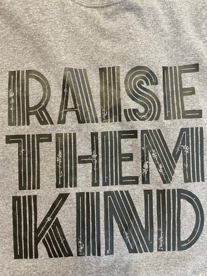 Raise Them Kind T-shirt